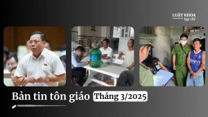 Chính quyền phá bỏ tòa nhà của giáo phận Kon Tum; Giáo hội Phật giáo Việt Nam tinh gọn bộ máy