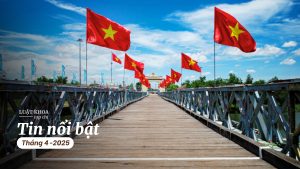 Tin tức nổi bật trong tháng 4/2025