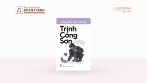 Âm nhạc phản chiến của Trịnh Công Sơn trong con mắt Hoàng Phủ Ngọc Tường