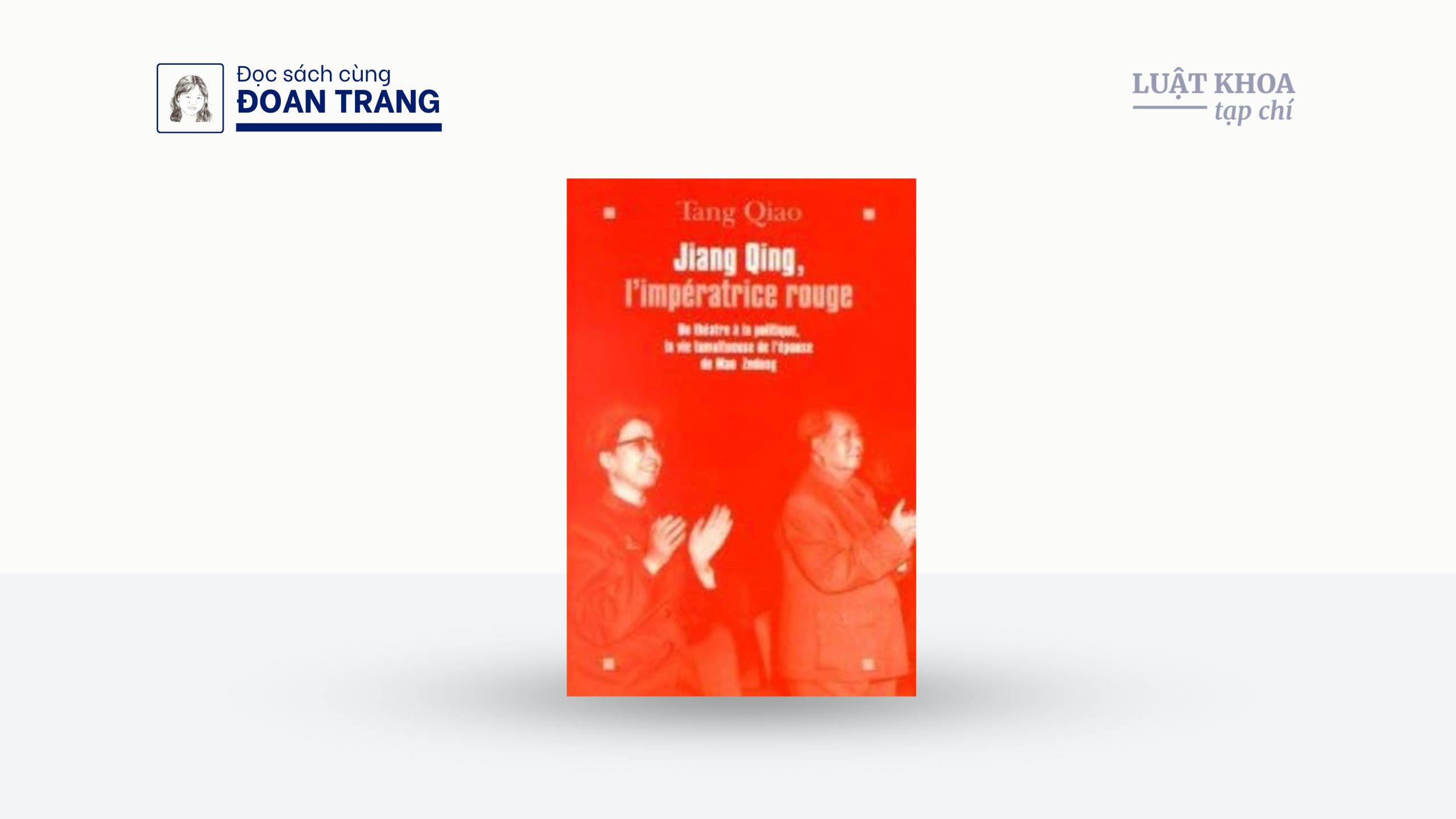Jiang Qing, l'impératrice rouge Du théâtre à la politique, la vie tumultueuse de l'épouse de Mao Zedong. Ảnh bìa sách: Albin Michel.